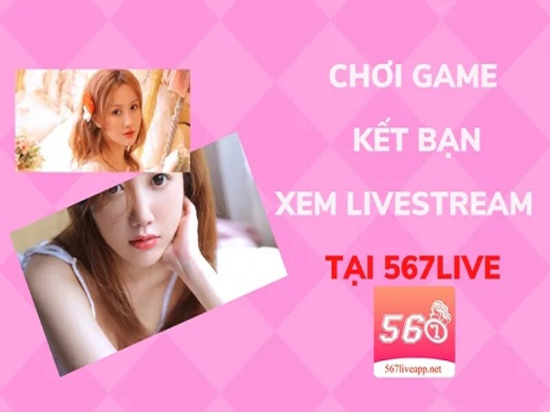 Tính năng của 567 Live phát trực tuyến