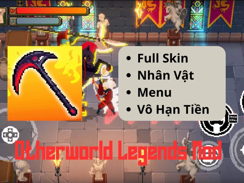 Tải Otherworld Legends MOD APK (Menu, Full Nhân Vật) v3.0.0 Những Đặc Quyền Đỉnh Cao Trong Phiên Bản Otherworld Legends MOD